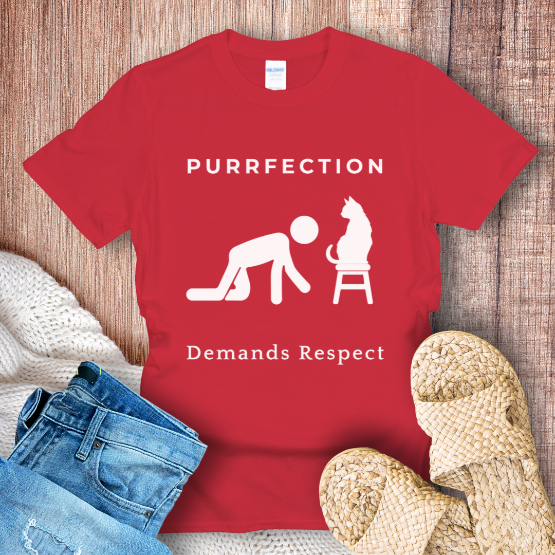 Purrfection Demands Respect T-Shirt