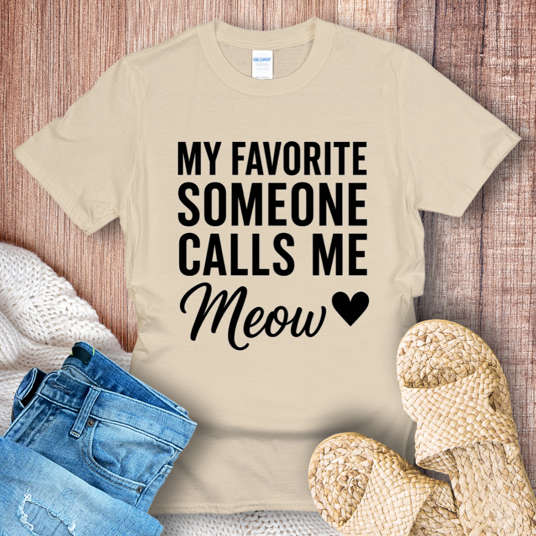 My Favorite Someone Calls Me Meow Black Text T-shirt