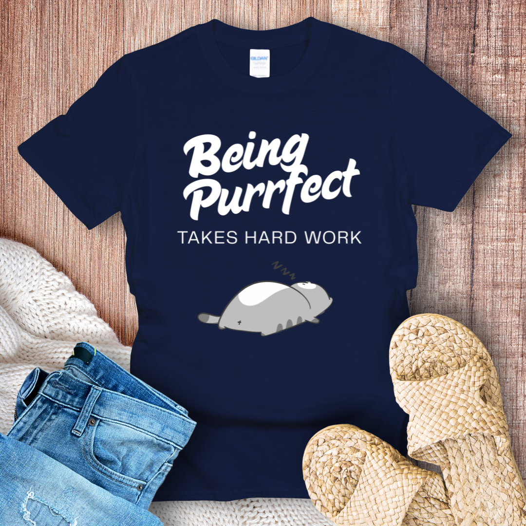 Beeing Purrfect Takes Hard Work Cat T-Shirt