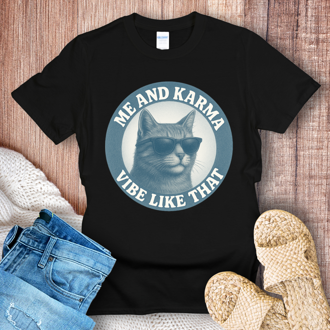 Me and Karma Vibe Like That T-shirt