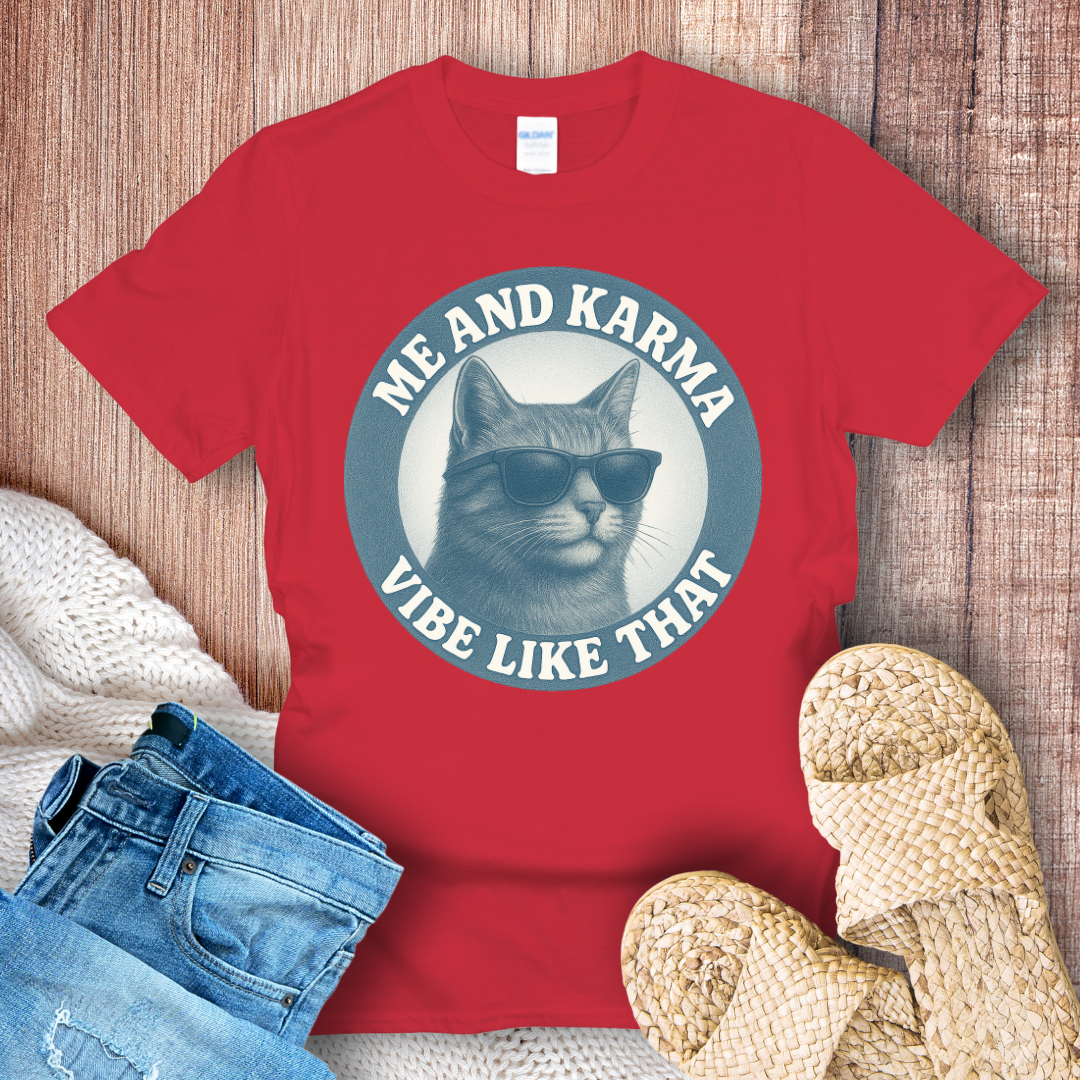 Me and Karma Vibe Like That T-shirt