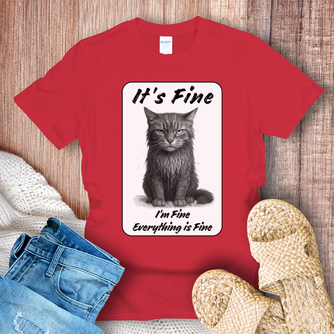 It’s Fine Cat T-Shirt – Funny Wet Cat Meme Tee for Mood Lovers