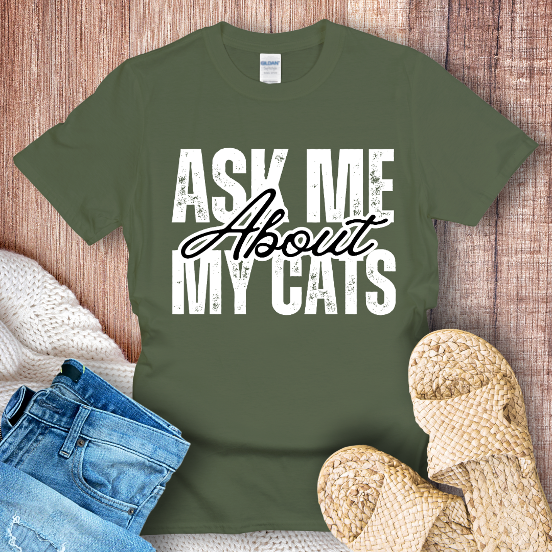 Ask Me About My Cats T-Shirt