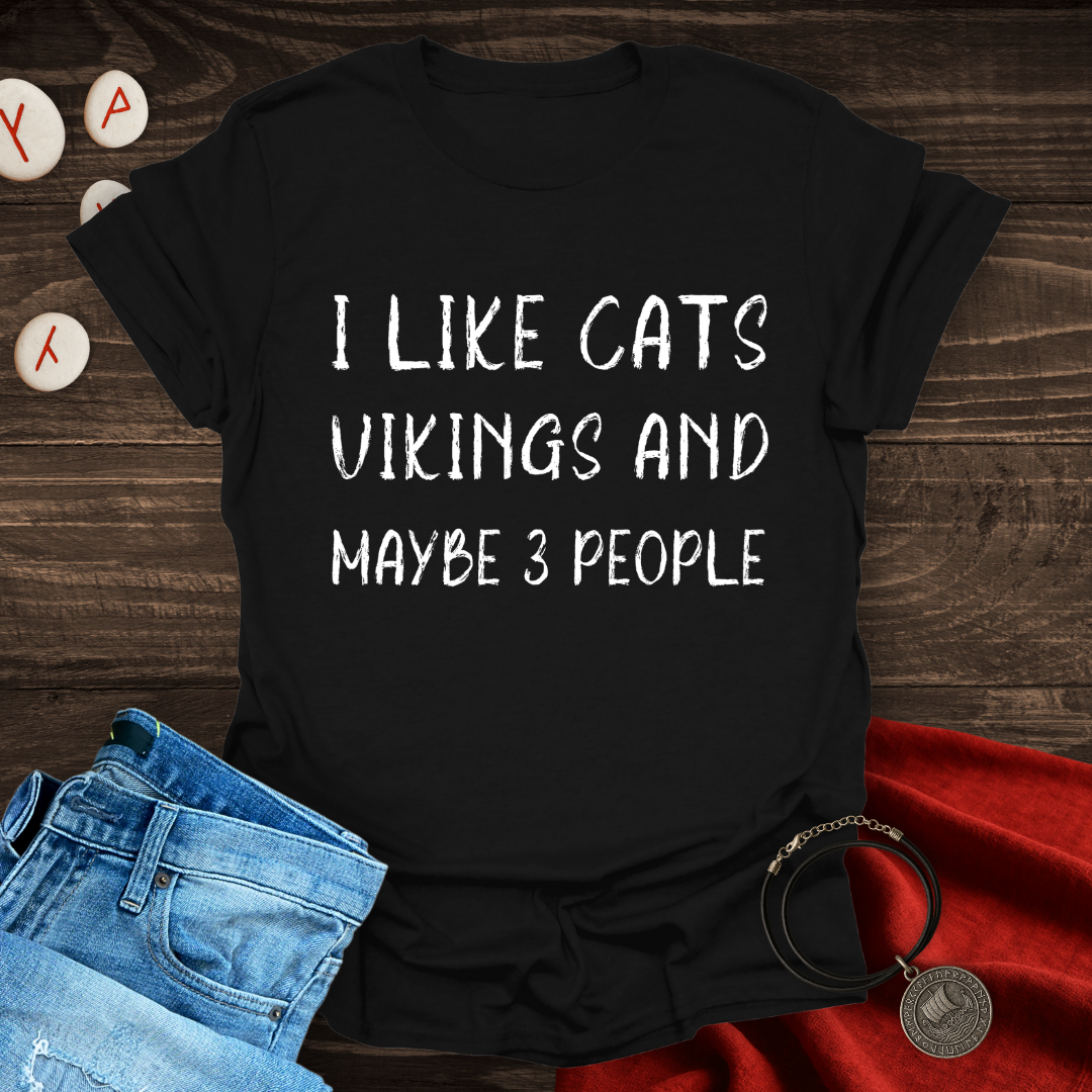 I Like Cats, Vikings and Maybe 3 People – Cat T-Shirt