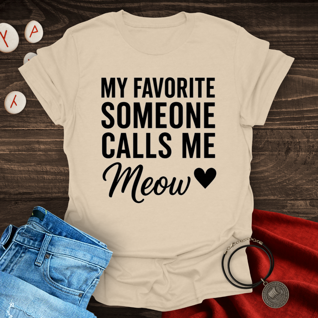 My Favorite Someone Calls Me Meow Black Text T-shirt