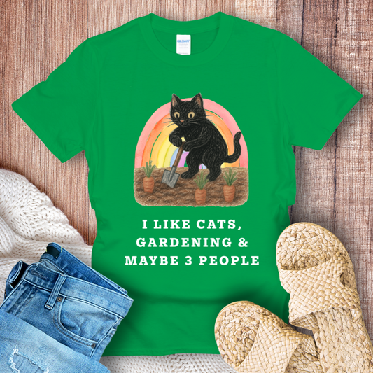 I Like Cats, Gardening & Maybe 3 People T-Shirt