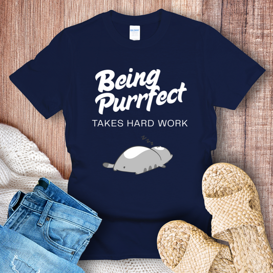 Beeing Purrfect Takes Hard Work Cat T-Shirt