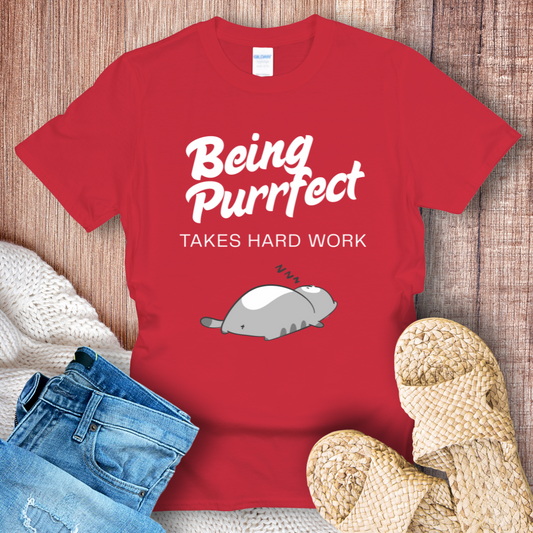 Beeing Purrfect Takes Hard Work Cat T-Shirt