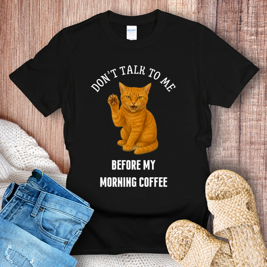 Don’t Talk to Me Cat – Grumpy Orange Cat & Coffee Quote T-Shirt