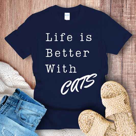 Life is Better With Cats T-Shirt