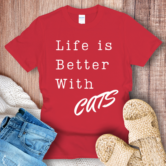 Life is Better With Cats T-Shirt