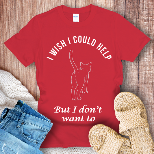 I Wish I Could Help – Funny Sarcastic Cat Lover T-Shirt