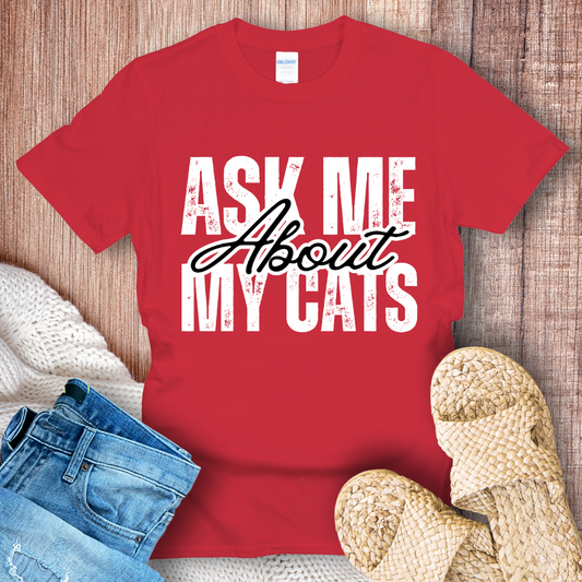 Ask Me About My Cats T-Shirt