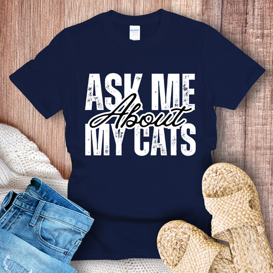 Ask Me About My Cats T-Shirt