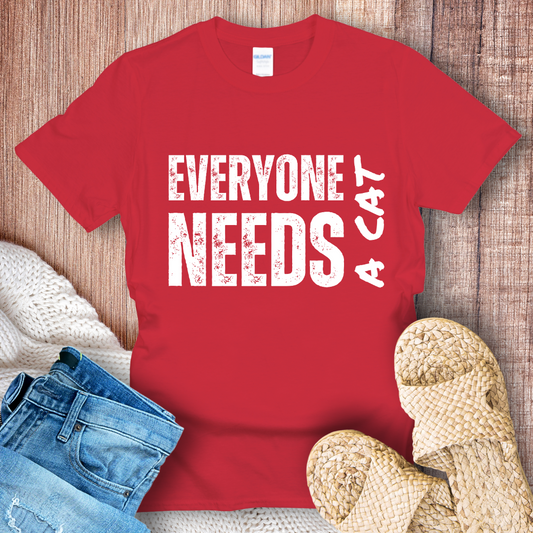 Everyone Needs a Cat – Distressed White Font T-Shirt