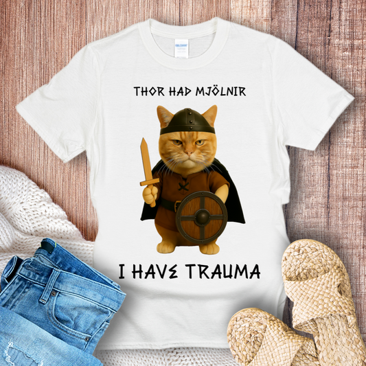 Thor Had Mjölnir, I Have Trauma – Viking Cat T-Shirt