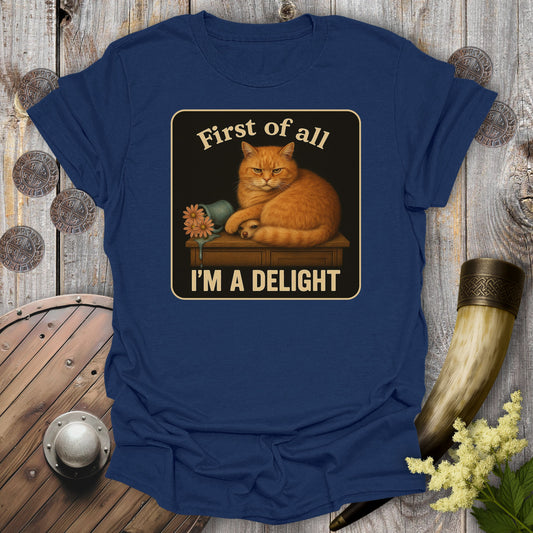 First of All I'm a Delight Cat T-shirt
