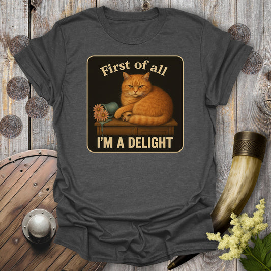 First of All I'm a Delight Cat T-shirt