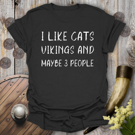 I Like Cats, Vikings and Maybe 3 People – Cat T-Shirt