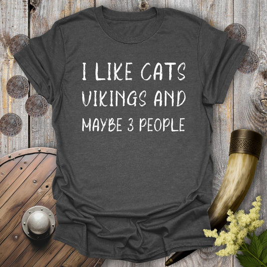 I Like Cats, Vikings and Maybe 3 People – Cat T-Shirt