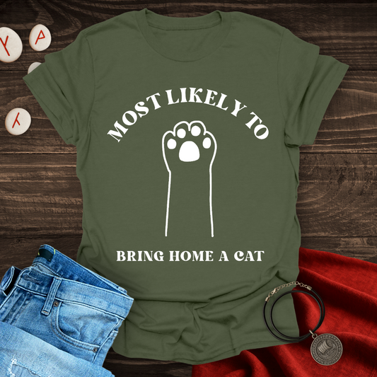 Most Likely to Bring Home a Cat T-Shirt