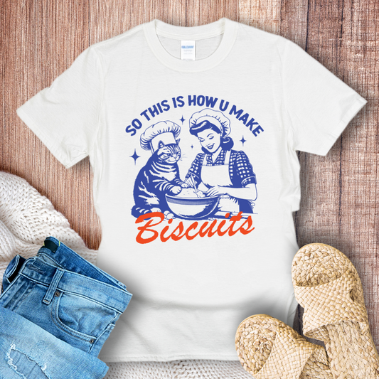 So This is How U Make Biscuits Cat T-Shirt